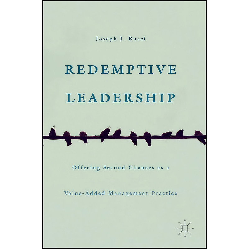 کتاب Redemptive Leadership اثر Joseph J. Bucci انتشارات Palgrave Macmillan