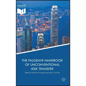 کتاب The Palgrave Handbook of Unconventional Risk Transfer  اثر جمعي از نويسندگان انتشارات Palgrave Macmillan