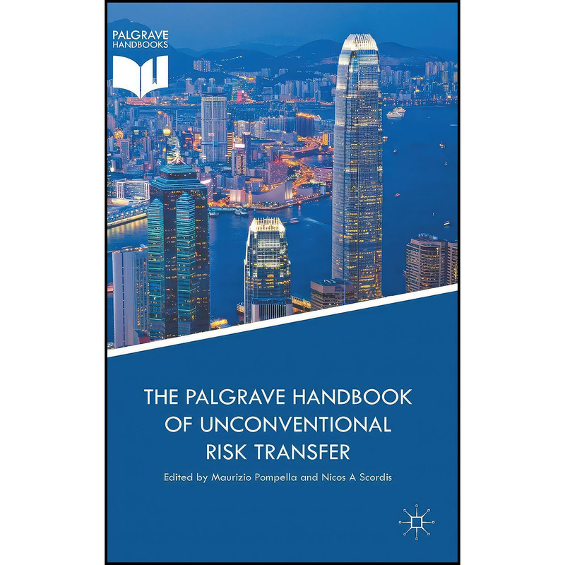 کتاب The Palgrave Handbook of Unconventional Risk Transfer اثر جمعي از نويسندگان انتشارات Palgrave Macmillan