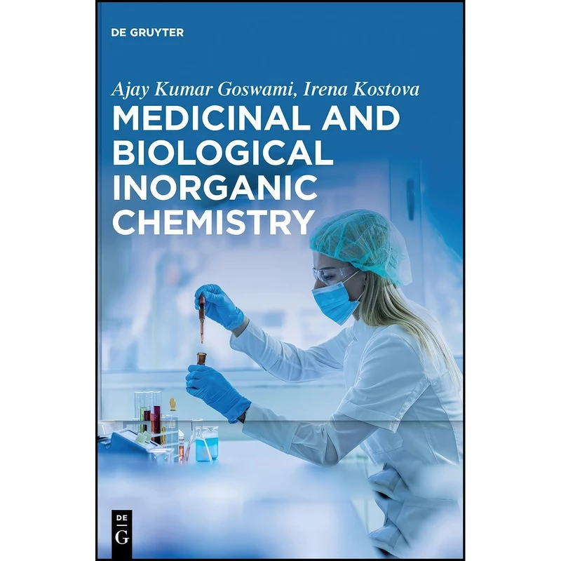 کتاب Medicinal and Biological Inorganic Chemistry اثر Goswami and Ajay Kumar and Kostova انتشارات De Gruyter