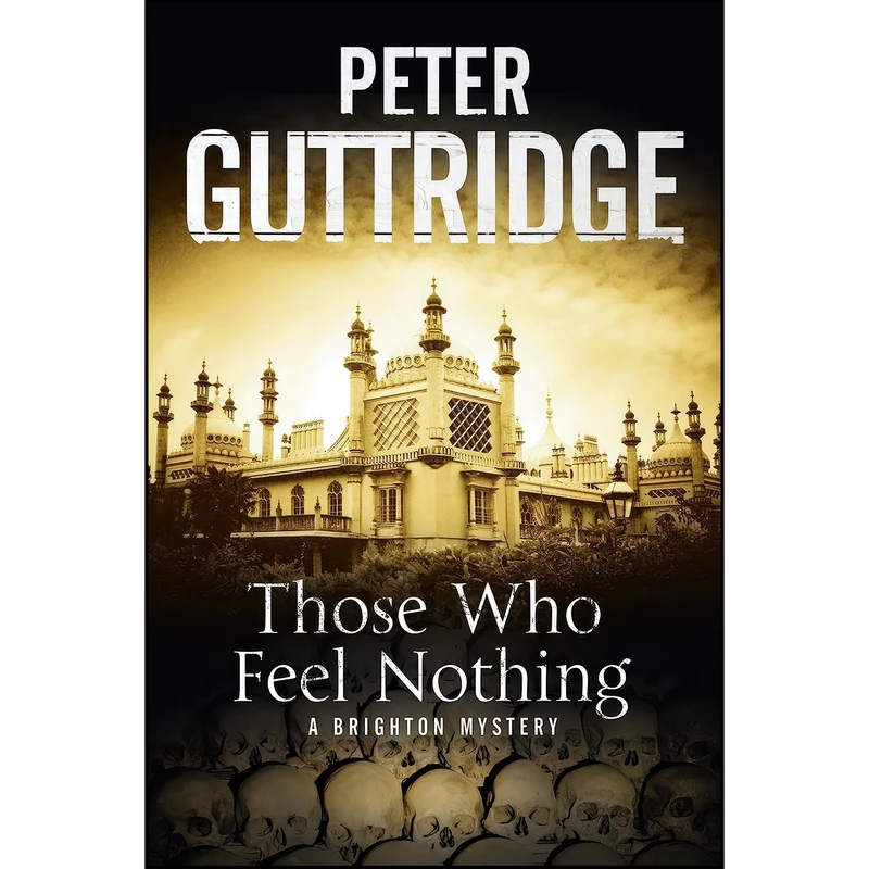 کتاب Those Who Feel Nothing  اثر Peter Guttridge انتشارات Severn House