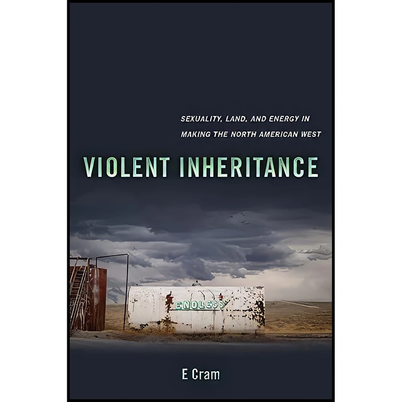 کتاب Violent Inheritance  اثر E Cram انتشارات University of California Press