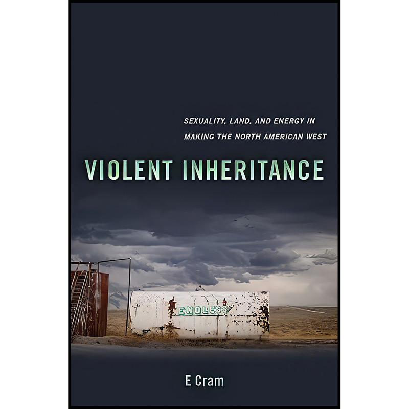 کتاب Violent Inheritance اثر E Cram انتشارات University of California Press