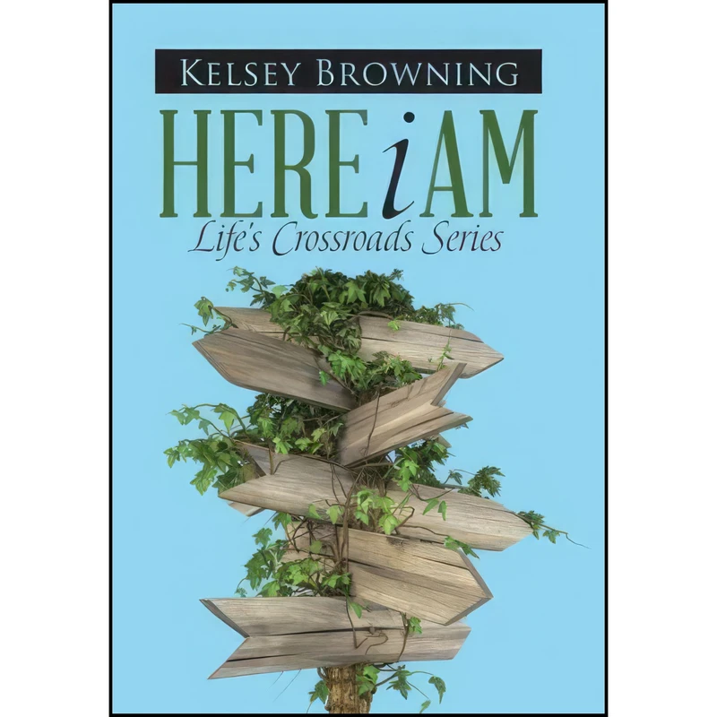 کتاب Here I Am اثر Kelsey Browning انتشارات Westbow Press