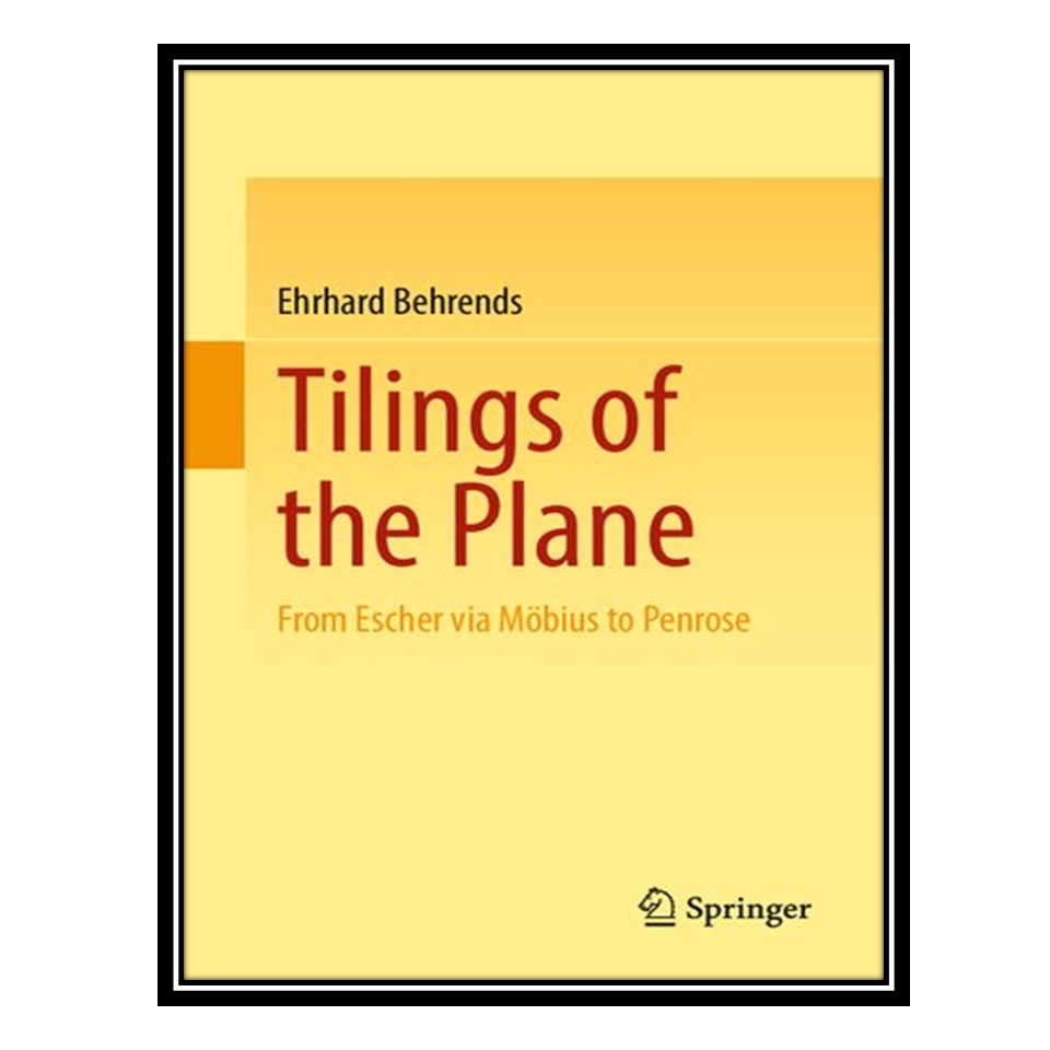 قیمت و خرید کتاب Tilings Of The Plane: From Escher Via Möbius To ...