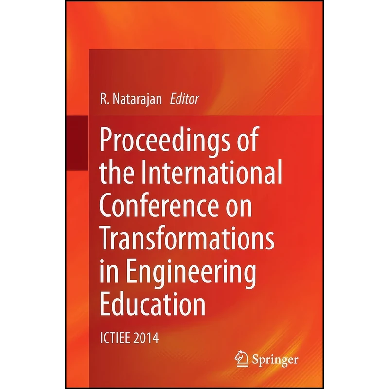 کتاب Proceedings of the International Conference on Transformations in Engineering Education اثر R. Natarajan انتشارات Springer