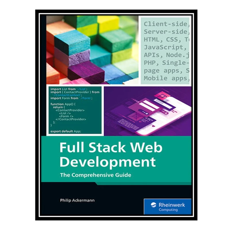 کتاب Full Stack Web Development: The Comprehensive Guide اثر Philip Ackermann انتشارات مؤلفین طلایی