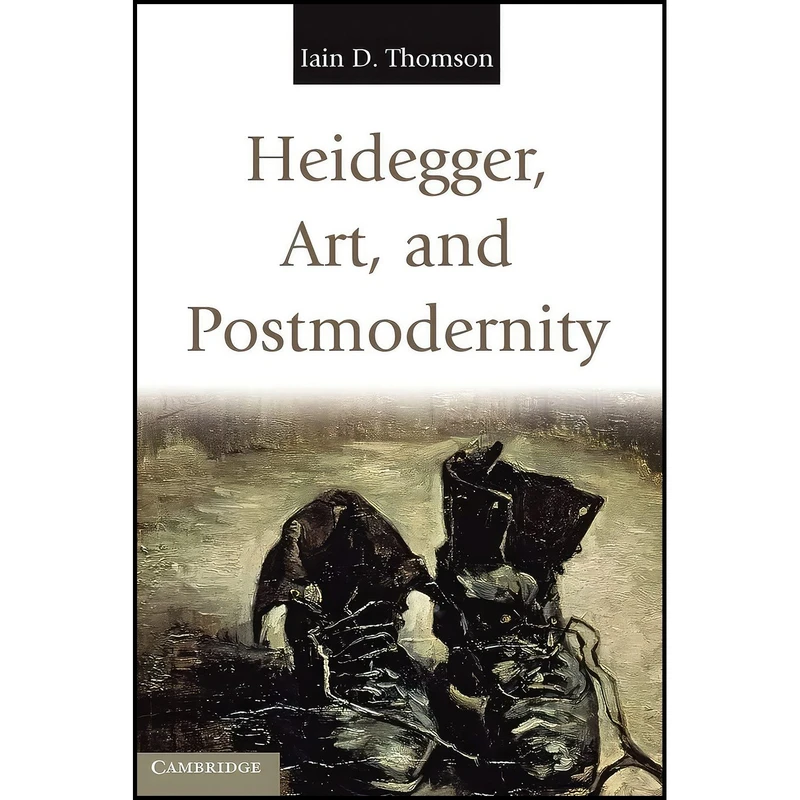 کتاب Heidegger, Art, and Postmodernity اثر Iain D. Thomson انتشارات Cambridge University Press