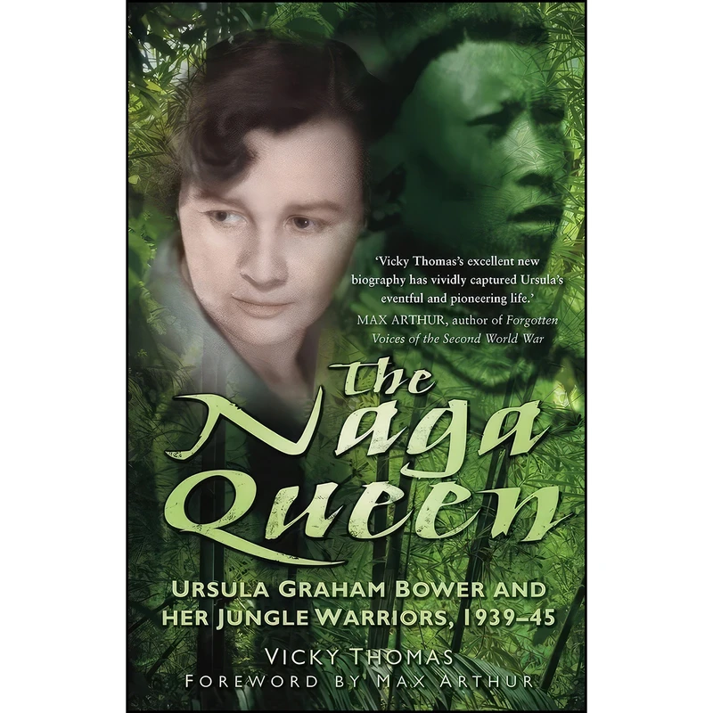 کتاب The Naga Queen اثر Vicky Thomas and Max Arthur انتشارات The History Press