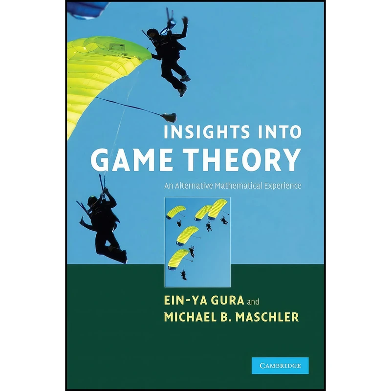 کتاب Insights into Game Theory اثر Ein-Ya Gura and Michael Maschler انتشارات Cambridge University Press