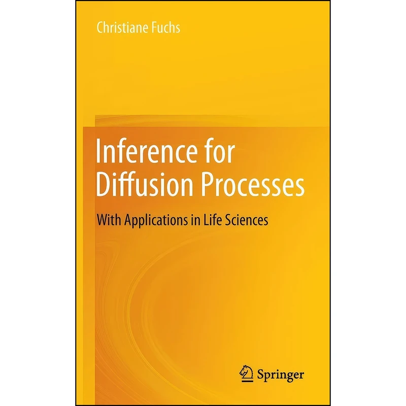 کتاب Inference for Diffusion Processes اثر Christiane Fuchs انتشارات Springer