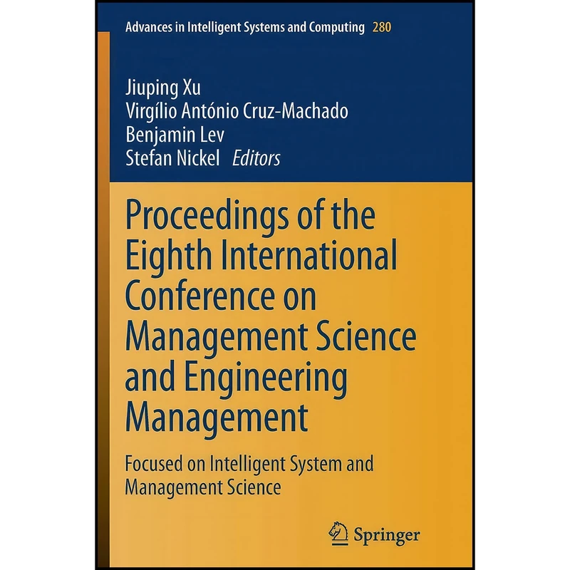 کتاب Proceedings of the Eighth International Conference on Management Science and Engineering Management اثر جمعي از نويسندگان انتشارات Springer