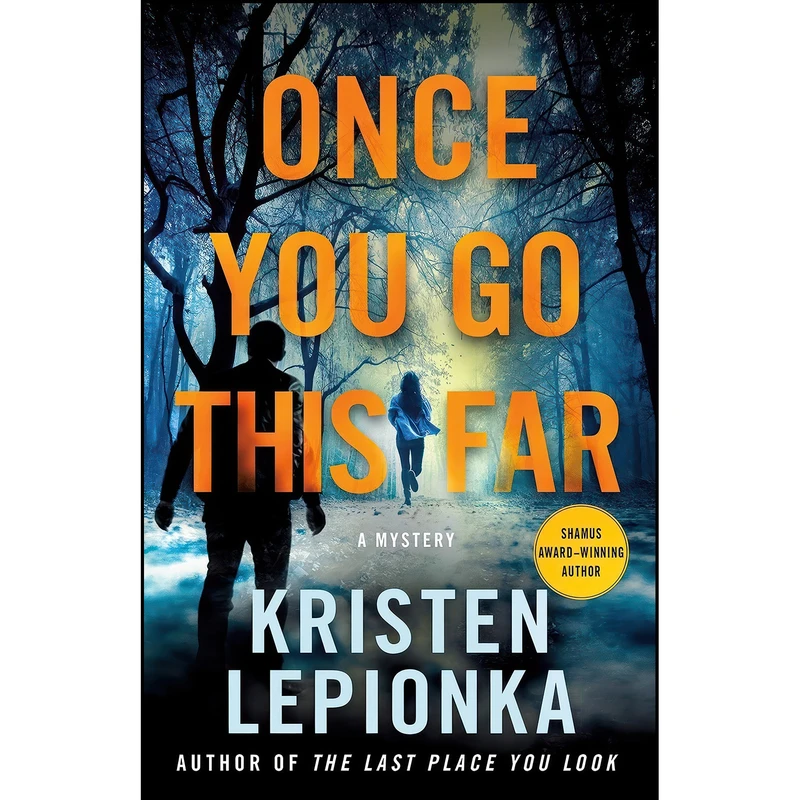 کتاب Once You Go This Far اثر Kristen Lepionka انتشارات Minotaur Books