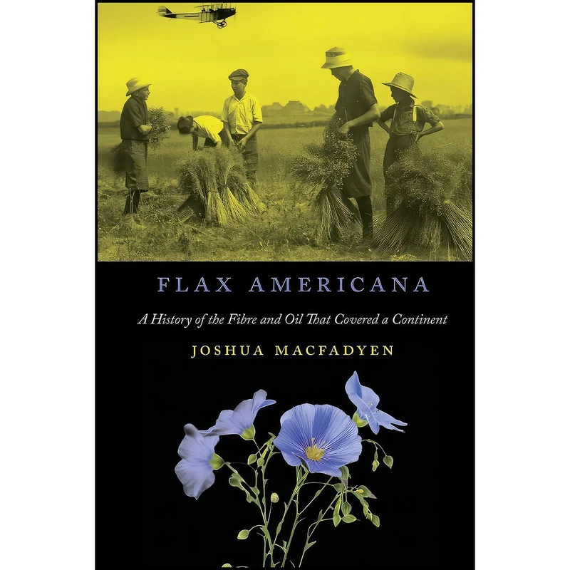 کتاب Flax Americana اثر Joshua MacFadyen انتشارات McGill-Queens University Press