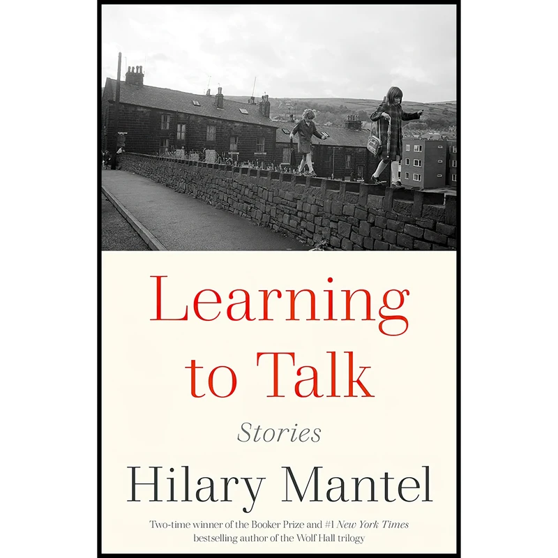 کتاب Learning to Talk اثر Hilary Mantel انتشارات Henry Holt and Co.