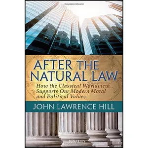 کتاب After the Natural Law اثر John L. Hill انتشارات Ignatius Press