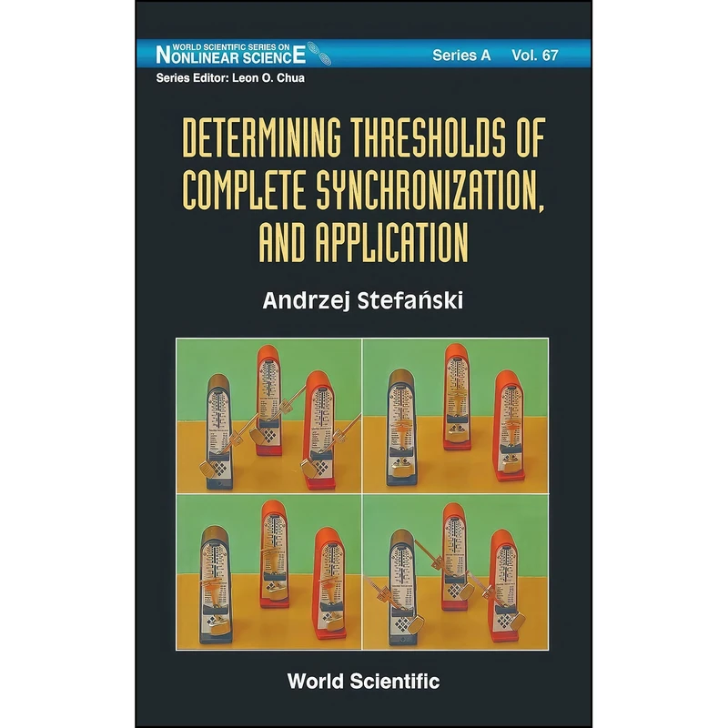 کتاب DETERMINING THRESHOLDS OF COMPLETE SYNCHRONIZATION, AND APPLICATION  اثر Andrzej Stefazski انتشارات World Scientific Publishing Company