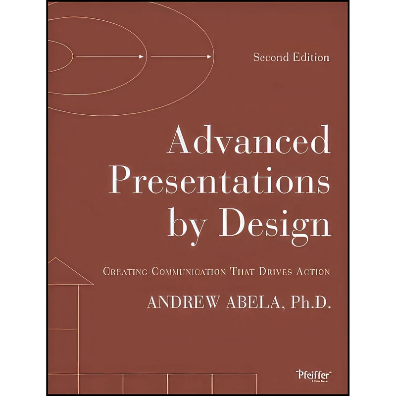 کتاب Advanced Presentations by Design اثر Andrew V. Abela انتشارات Pfeiffer