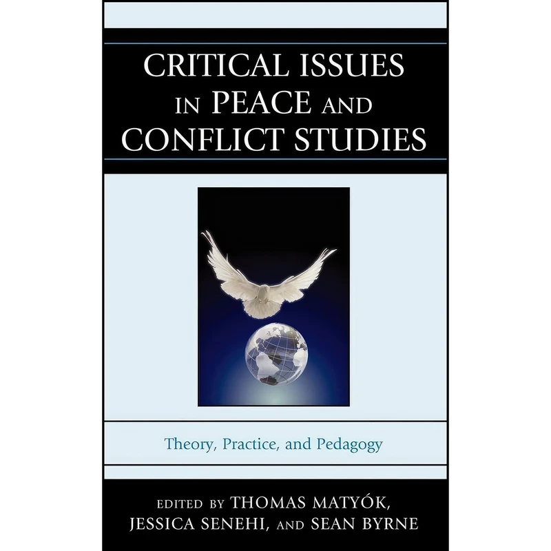 کتاب Critical Issues in Peace and Conflict Studies اثر جمعي از نويسندگان انتشارات Lexington Books