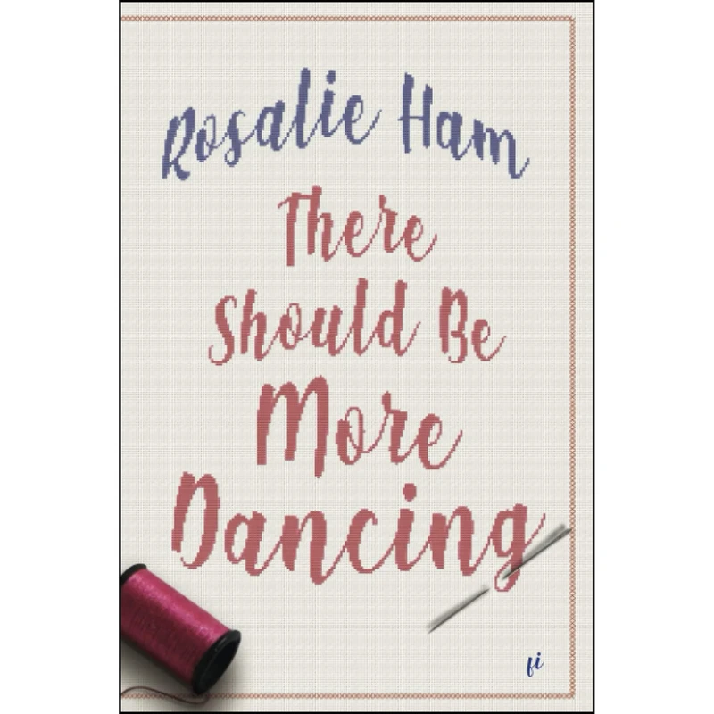 کتاب There Should Be More Dancing اثر Rosalie Ham انتشارات About the Author