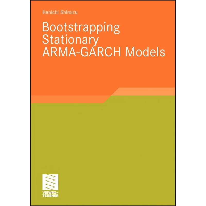 کتاب Bootstrapping Stationary ARMA-GARCH Models اثر Kenichi Shimizu انتشارات تازه ها