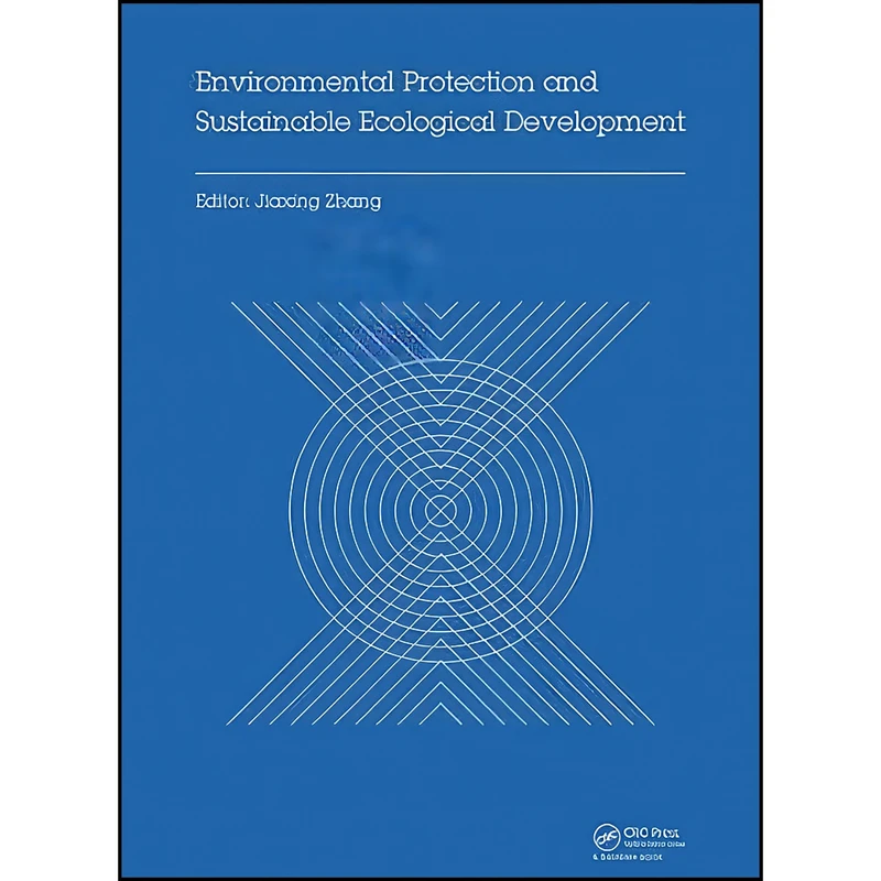 کتاب Environmental Protection and Sustainable Ecological Development اثر Jiaxing Zhang انتشارات CRC Press