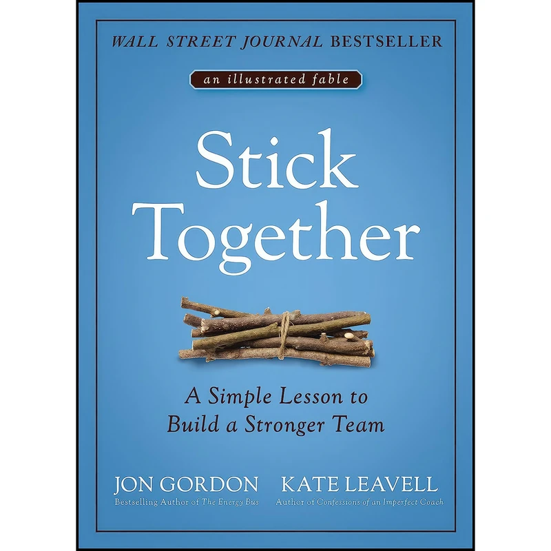 کتاب Stick Together اثر Jon Gordon and Kate Leavell انتشارات Wiley