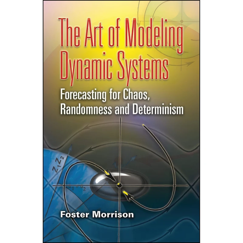 کتاب The Art of Modeling Dynamic Systems اثر Foster Morrison انتشارات Dover Publications