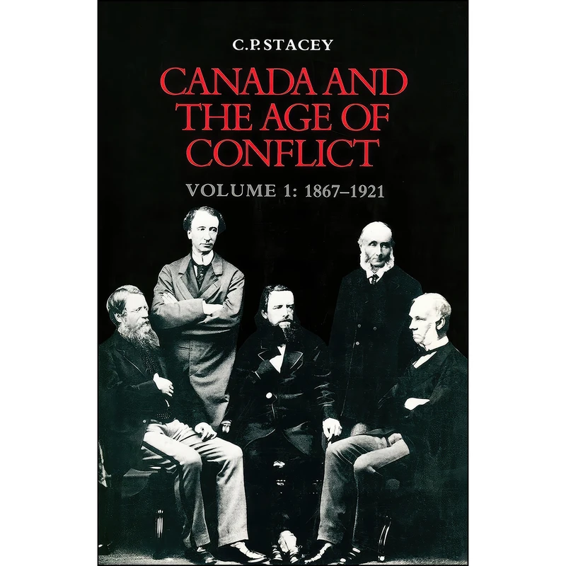 کتاب Canada and the Age of Conflict اثر C. P. Stacey انتشارات University of Toronto Press