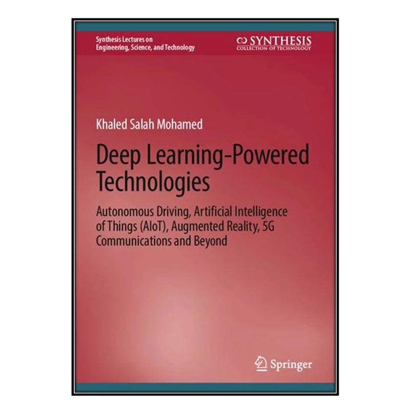  کتاب Deep Learning-Powered Technologies اثر Khaled Salah Mohamed انتشارات مؤلفين طلايي