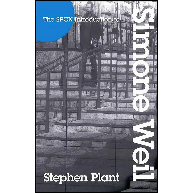 کتاب The SPCK Introduction to Simone Weil اثر Stephen Plant انتشارات تازه ها