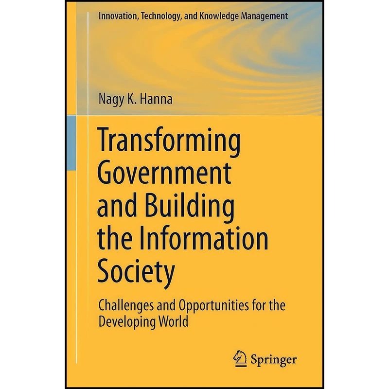 کتاب Transforming Government and Building the Information Society اثر Nagy Hanna انتشارات Springer