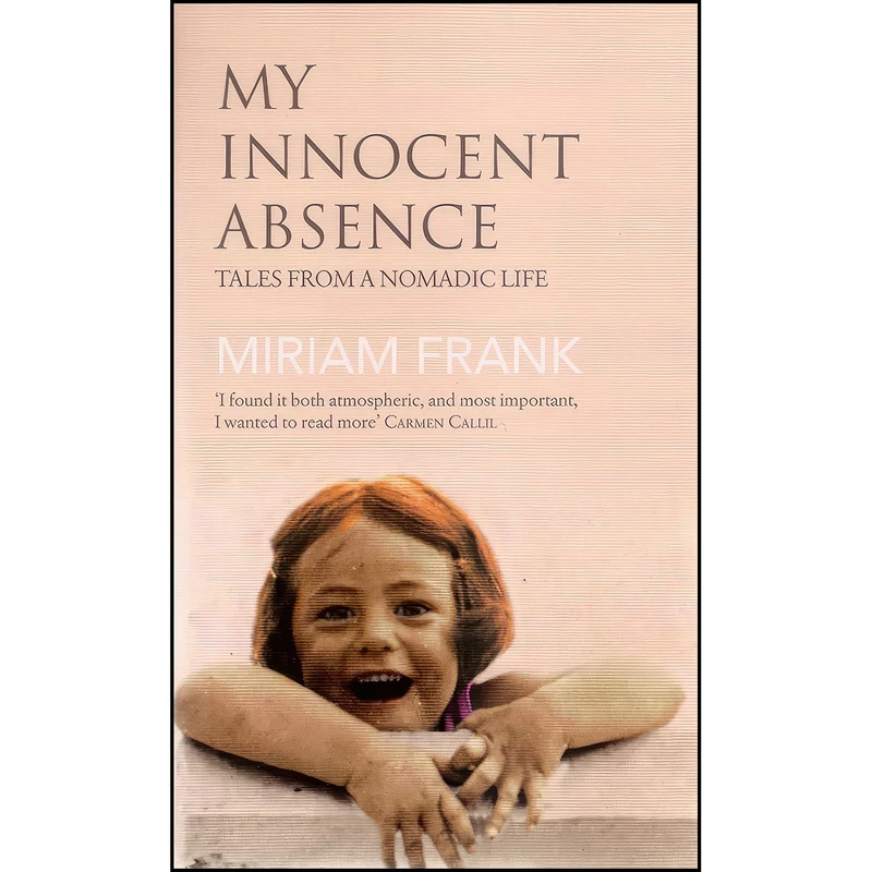 کتاب My Innocent Absence اثر Miriam Frank انتشارات Arcadia Books