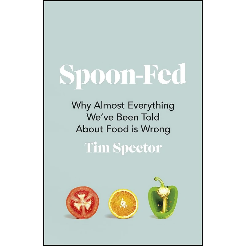 کتاب Spoon-Fed اثر Tim Spector انتشارات Jonathan Cape