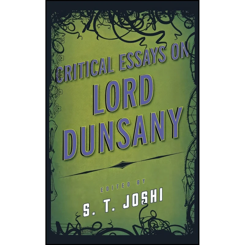 کتاب Critical Essays on Lord Dunsany  اثر S. T. Joshi انتشارات Scarecrow Press