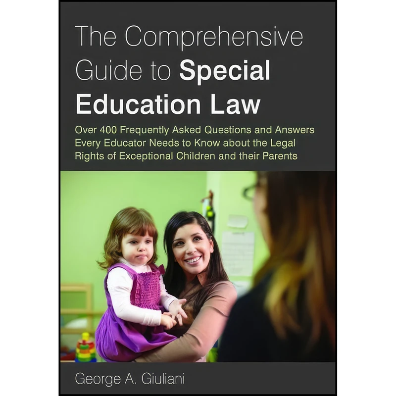 کتاب The Comprehensive Guide to Special Education Law اثر George A. Giuliani انتشارات Jessica Kingsley Pub