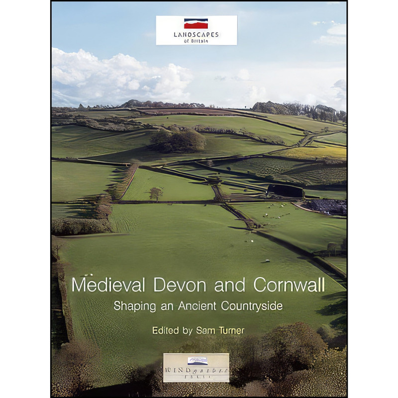 کتاب Medieval Devon and Cornwall اثر Sam Turner انتشارات Windgather Press
