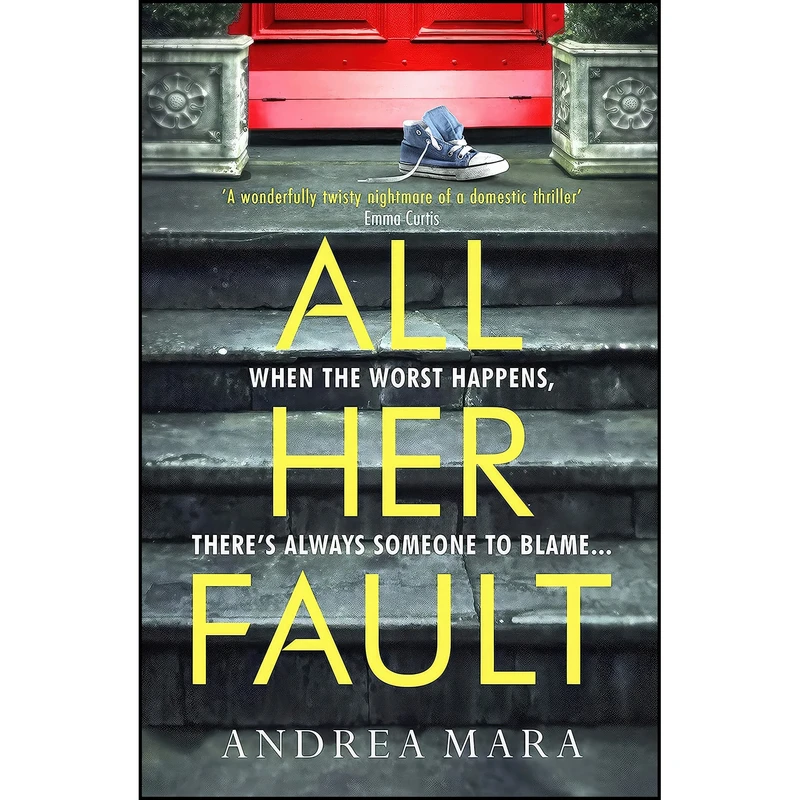 کتاب All Her Fault اثر Andrea Mara انتشارات تازه ها