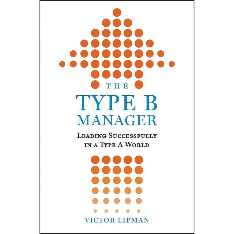 کتاب The Type B Manager اثر Victor Lipman انتشارات Prentice Hall Press