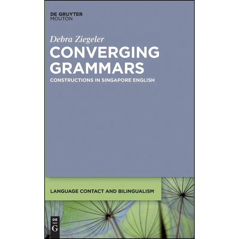 کتاب Converging Grammars  اثر Debra Ziegeler انتشارات De Gruyter Mouton