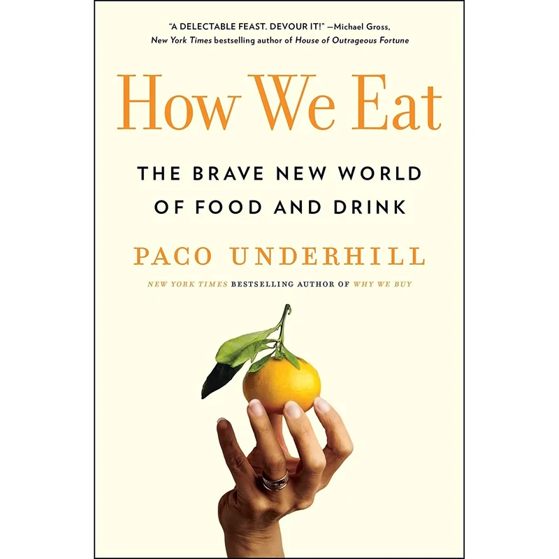 کتاب How We Eat اثر Paco Underhill انتشارات Simon & Schuster