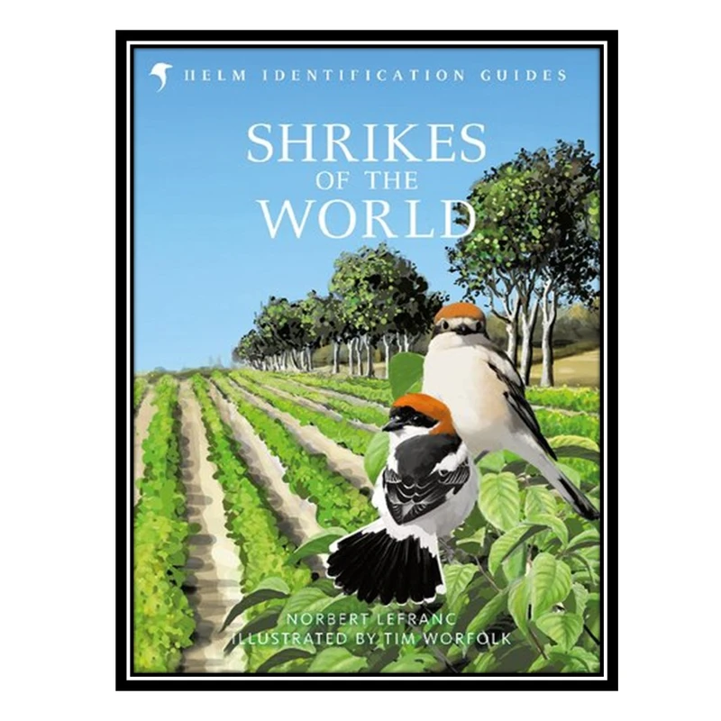 کتاب Shrikes of the World اثر Norbert Lefranc انتشارات مؤلفین طلایی