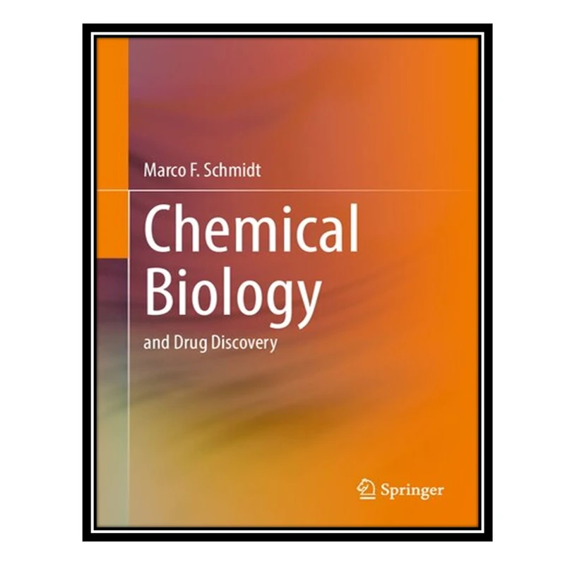 کتاب Chemical Biology: and Drug Discovery اثر Marco F. Schmidt انتشارات مؤلفین طلایی