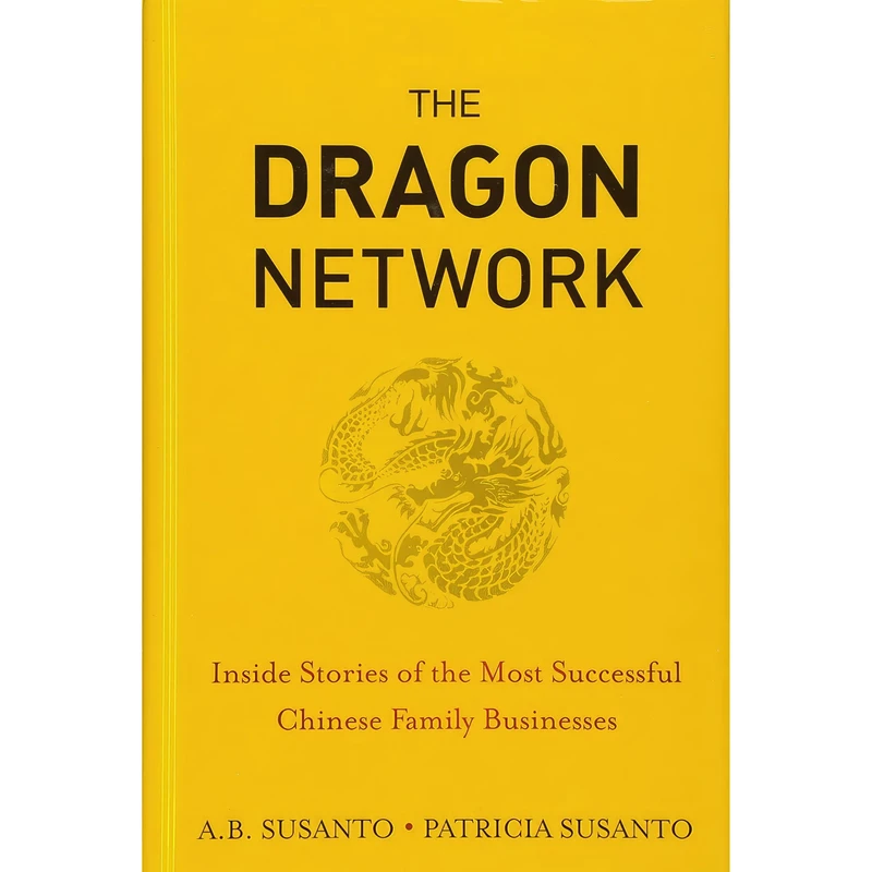 کتاب The Dragon Network اثر A. B. Susanto and Patricia Susanto انتشارات Bloomberg Press