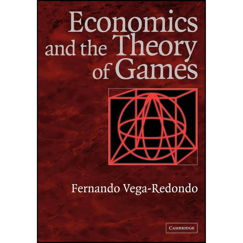 کتاب Economics and the Theory of Games اثر Fernando Vega-Redondo انتشارات Cambridge University Press