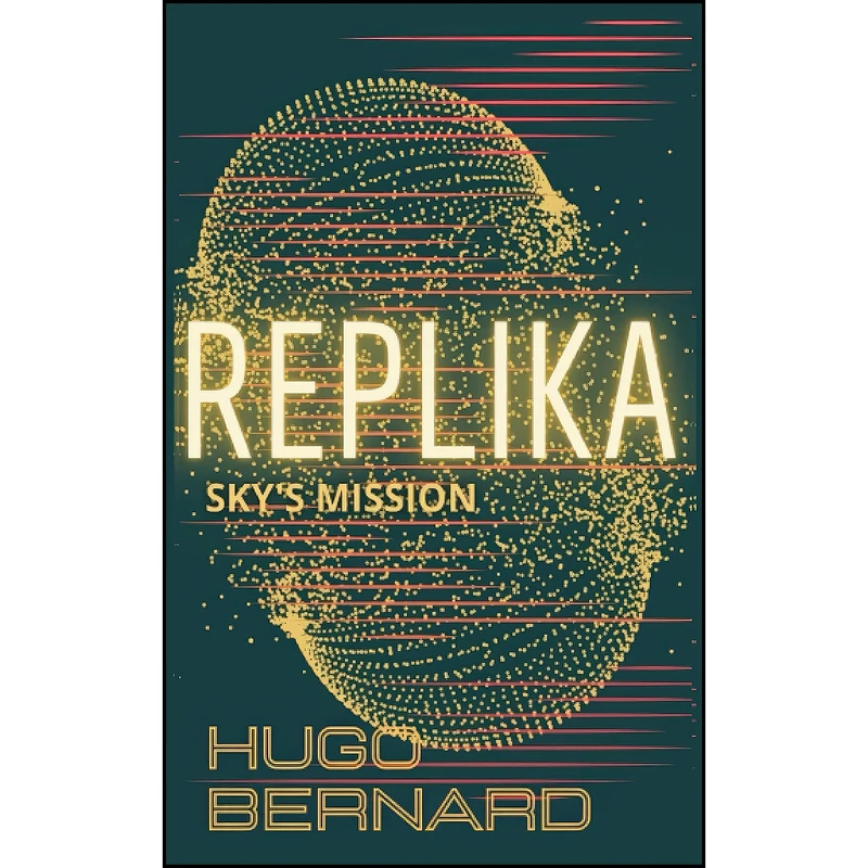 کتاب Replika اثر Hugo Bernard انتشارات تازه ها