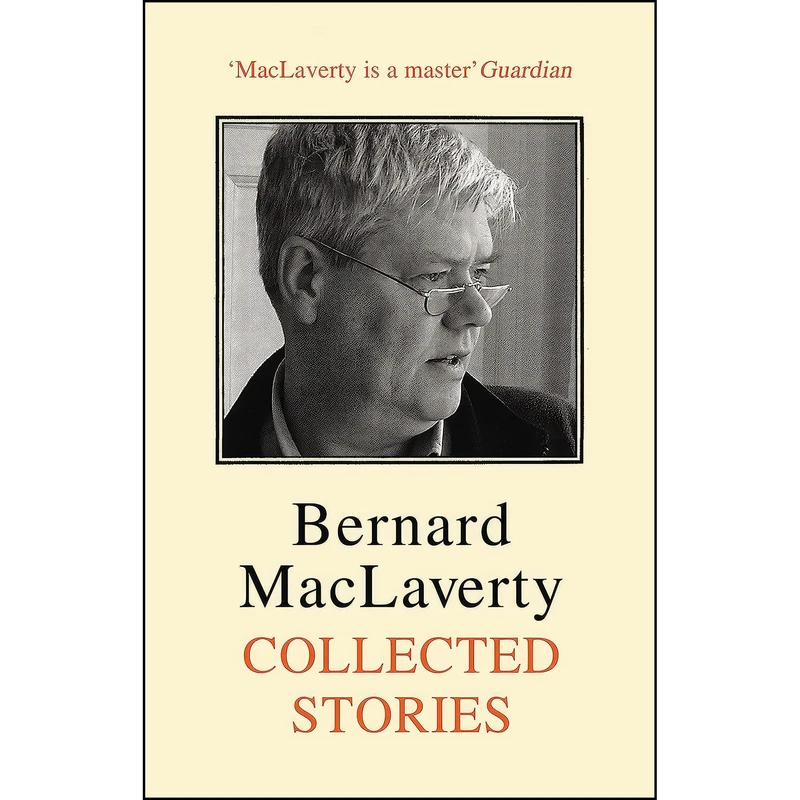 کتاب Collected Stories اثر Bernard MacLaverty انتشارات Jonathan Cape
