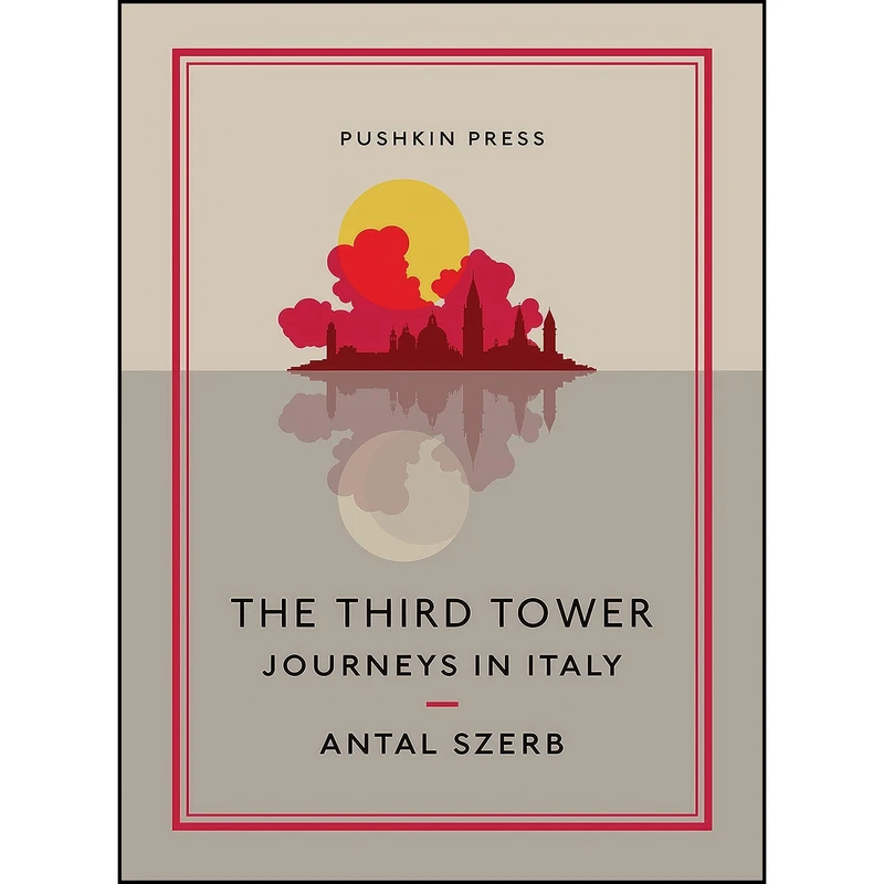 کتاب The Third Tower اثر Antal Szerb and Len Rix انتشارات Pushkin Press