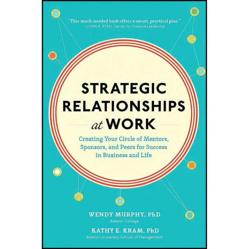 کتاب Strategic Relationships at Work اثر Wendy Murphy and Kathy Kram انتشارات McGraw Hill
