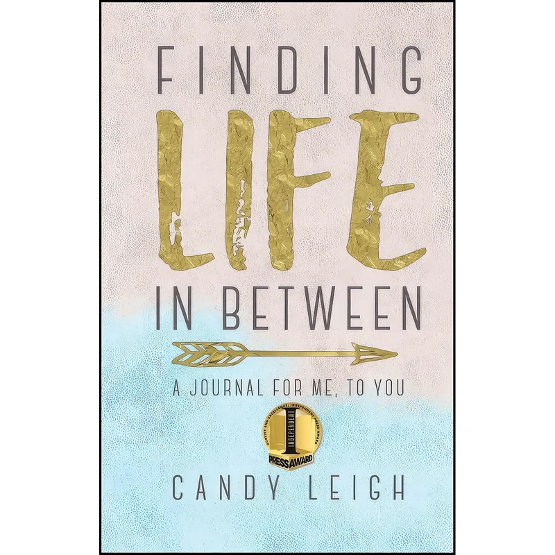 کتاب Finding Life In Between اثر Candy Leigh انتشارات The Unapologetic Voice House LLC